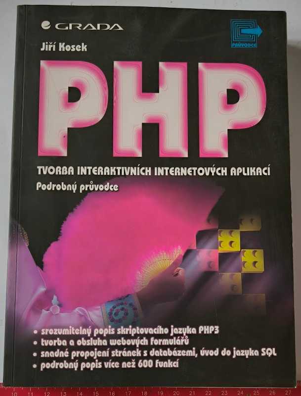 PHP - tvorba interaktivních internetových aplikací - Jiří Kosek - GRADA 1999, 492 stran