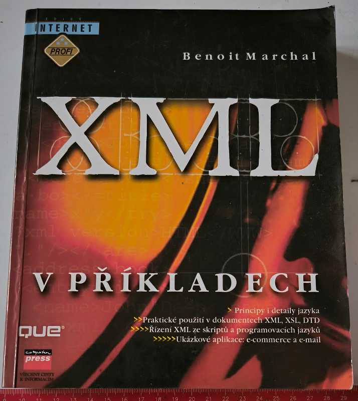 XML v příkladech  - Benoit Marchal - Computer Press Praha 2000, 448 stran