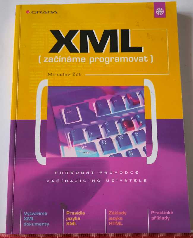 XML začínáme programovat - Miroslav Žák - Grada 2003, 216 stran
