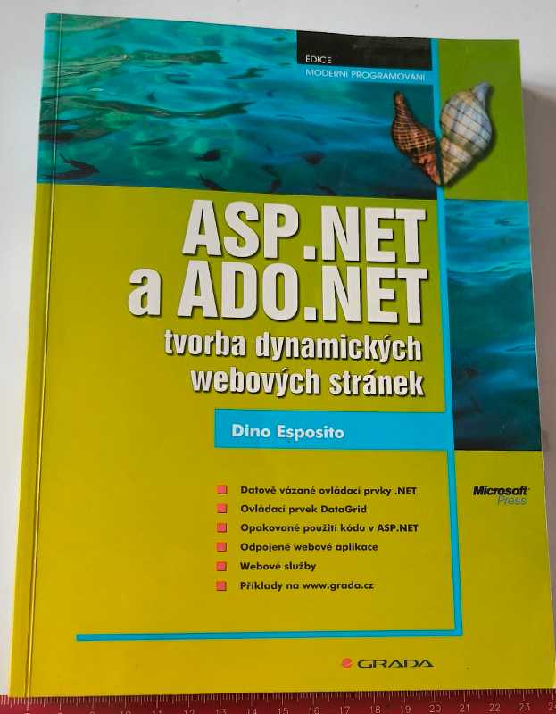 ASP.NET a ADO.NET - tvorba dynamických stránek - Dino Esposito - Grada 2003 - 352 stran
