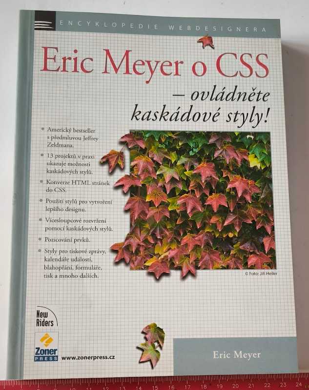 Eric Meyer o CSS - ovládněte kaskadové stylz  Zoner Press 2004 - 318stran