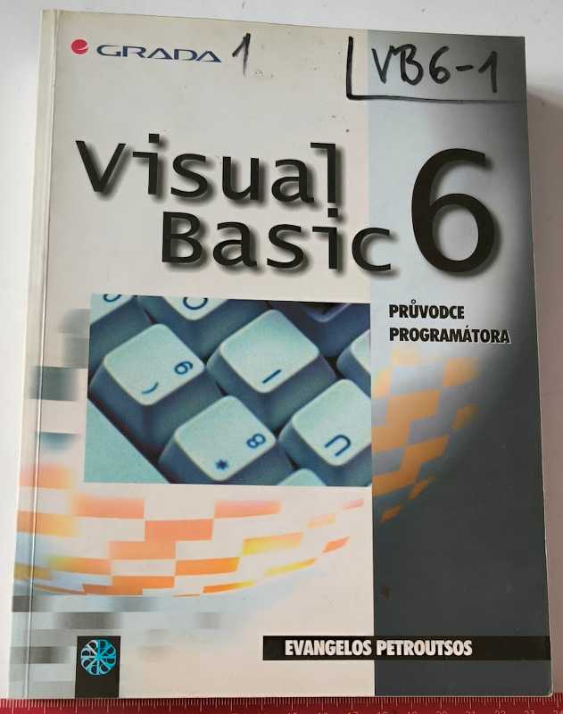 Visual Basic 6 - průvodce programátora - Evangelos Petroutsos - Grada1999 - 484 stran