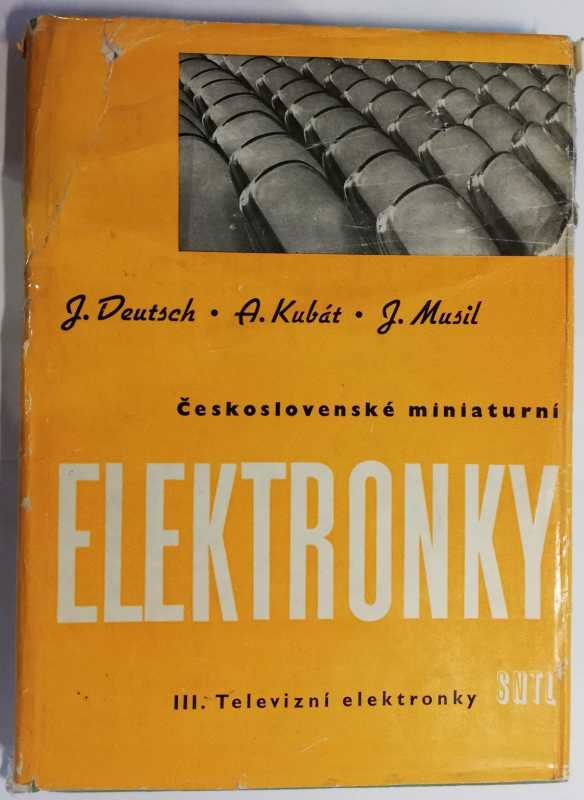 není skladem - Československé miniaturní elektronky - III. Televizní elektronky - Deutsch, Kubát, Musil - SNTL 1963