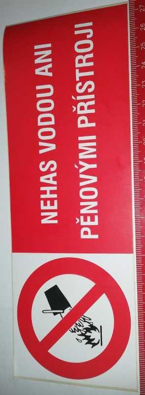 ZNACKA-003 - samolepka 205x73mm - Nehas vodou ani ...