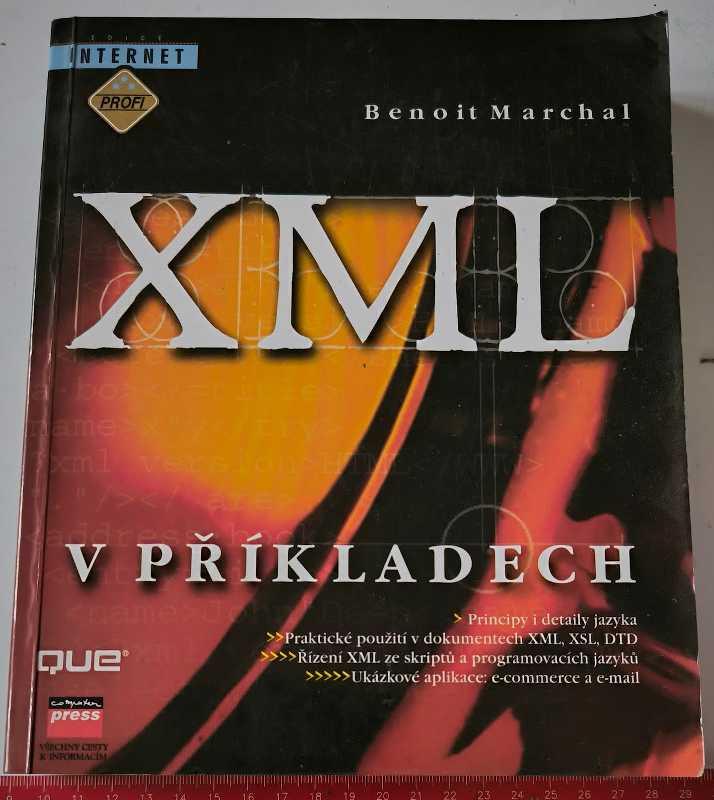 XML v příkladech  - Benoit Marchal - Computer Press Praha 2000, 448 stran