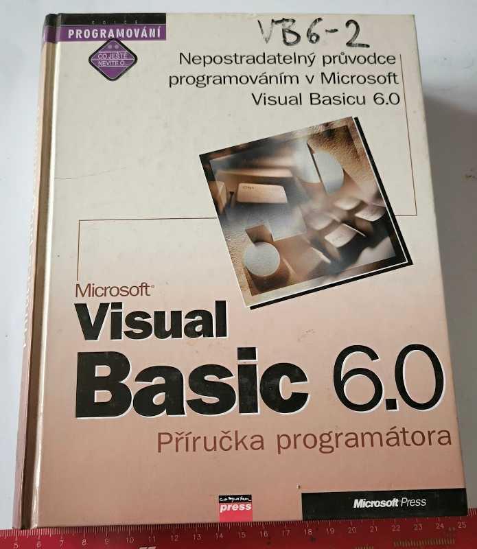 Visual Basic 6.0 - příručka programátora  - Computer Press 1999 - 820 stran