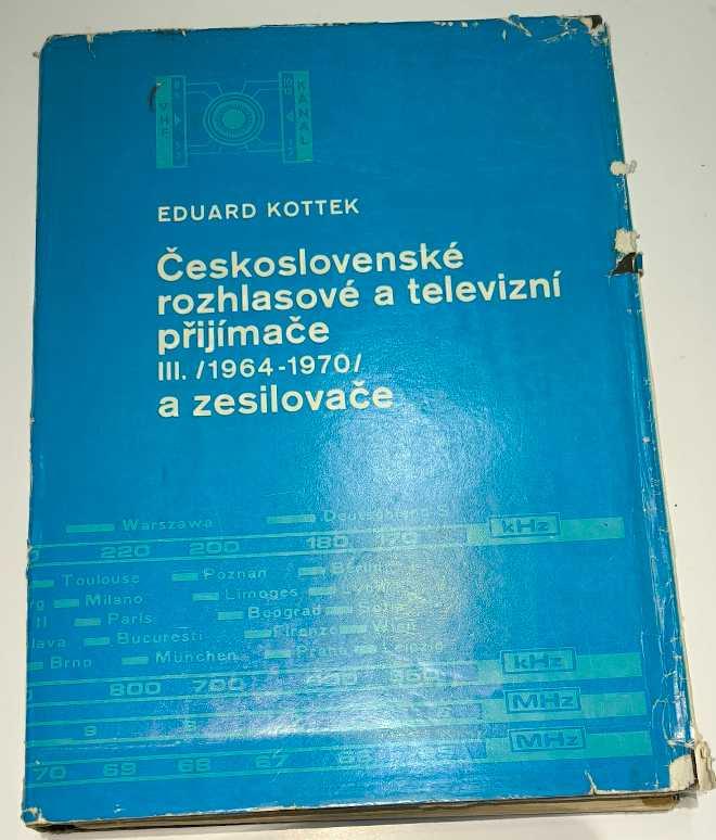 Československé rozhlasové a televizní přijímače III / 1964-1970 / a zesilovače - E. Kottek - SNTL 1973