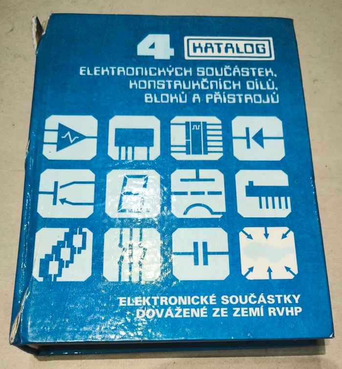 Katalog elektronických součástek, konstrukčních dílů, bloků a přístrojů - Elektronické součástky dovážené ze zemi RVHP, díl 4,  1988
